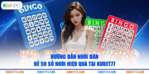 Hướng Dẫn Nuôi Dàn Đề 50 Số Nuôi Hiệu Quả Tại Kubet77