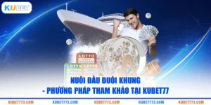 Nuôi Đầu Đuôi Khung - Phương Pháp Tham Khảo Tại Kubet77