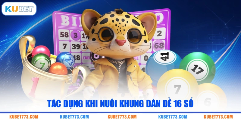 Tác dụng khi nuôi khung dàn đề 16 số